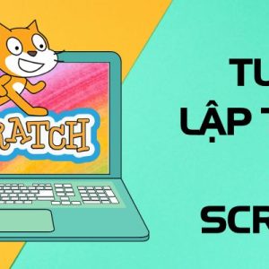 Bắt đầu tư duy lập trình cùng Scratch